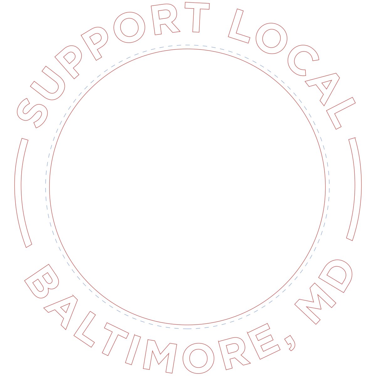 Circular Support Local Baltimore stamp die-line with curved type on bleed and finish-size rings
